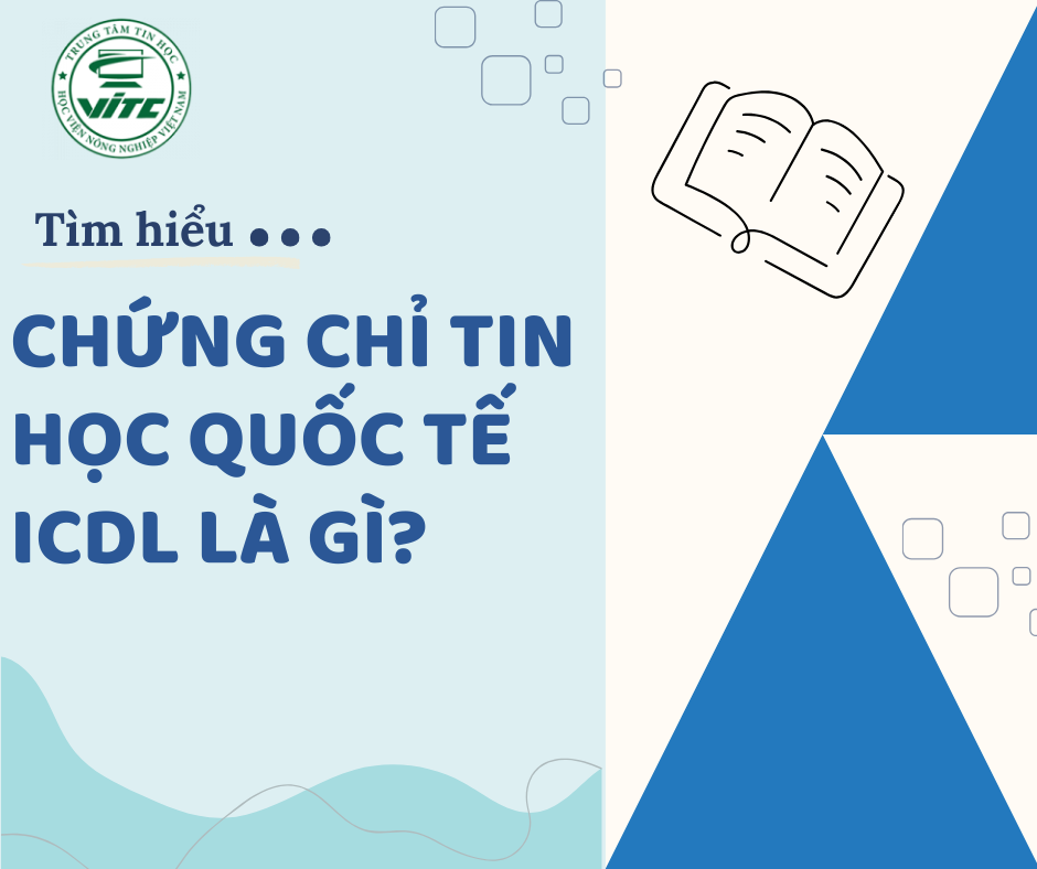 CHỨNG CHỈ ICDL LÀ GÌ? TẤT TẦN TẬT VỀ ICDL TỪ A–Z